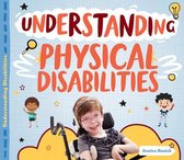 Understanding Disabilities- Understanding Physical Disabilities