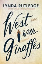 West with Giraffes A Novel