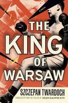 The King of Warsaw A Novel
