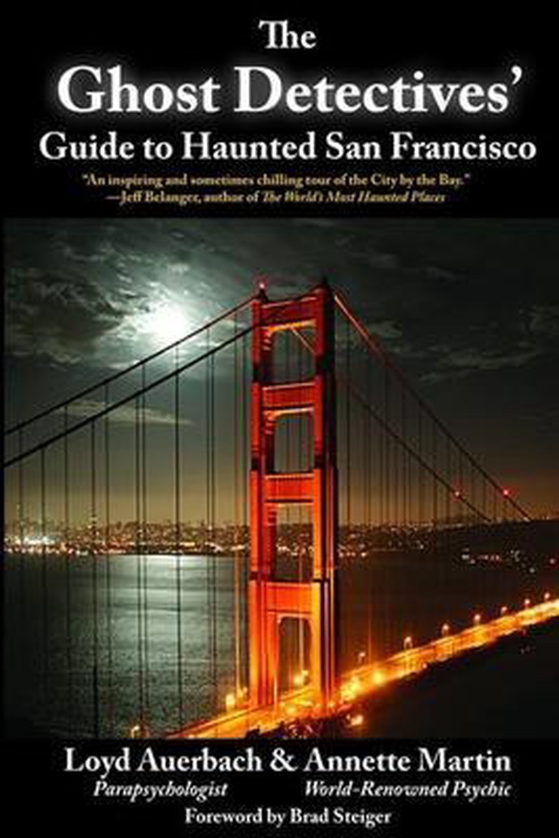 The Ghost Detectives' Guide to Haunted San Francisco - Loyd Auerbach