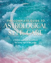 Complete Illustrated Encyclopedia-The Complete Guide to Astrological Self-Care