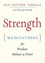 Strength: Meditations for Wisdom, Balance & Power (Affirmations, Mindfulness, for Fans of the Woman's Book of Confidence)