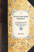 Travel in America- WOOD'S TWO YEARS RESIDENCE in the Settlement on the English Prairie June 25, 1820-July 3, 1821