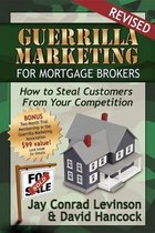 Guerrilla Marketing for Mortgage Brokers