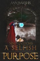 Nine Kingdoms-A Selfish Purpose