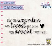 SENC018 - Nellie Snellen Clearstamp Sentiments - tekst Nederlands - Dat alle woorden van troost een bron van kracht mogen zijn