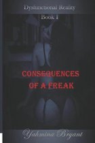 Consequences of a Freak