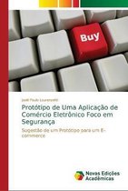 Prototipo de Uma Aplicacao de Comercio Eletronico Foco em Seguranca
