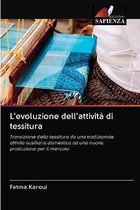 L'evoluzione dell'attivita di tessitura