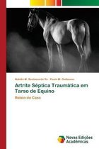 Artrite Septica Traumatica em Tarso de Equino