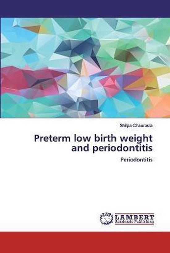Preterm low birth weight and periodontitis, Shilpa Chaurasia