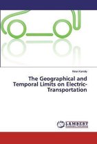 The Geographical and Temporal Limits on Electric-Transportation
