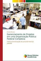 Gerenciamento de Projetos em uma Organizacao Publica Federal Complexa