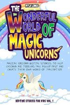 The Wonderful World Of Magic Unicorns: Bedtime Stories For Kids Vol. 1