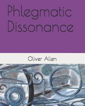 Phlegmatic Dissonance