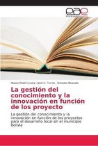La gestion del conocimiento y la innovacion en funcion de los proyecto