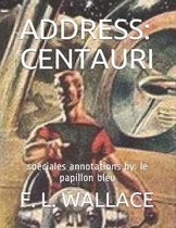 Address: CENTAURI: soecials annotations by