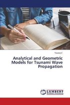 Analytical and Geometric Models for Tsunami Wave Propagation