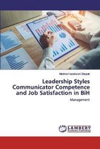 Leadership Styles Communicator Competence and Job Satisfaction in BiH
