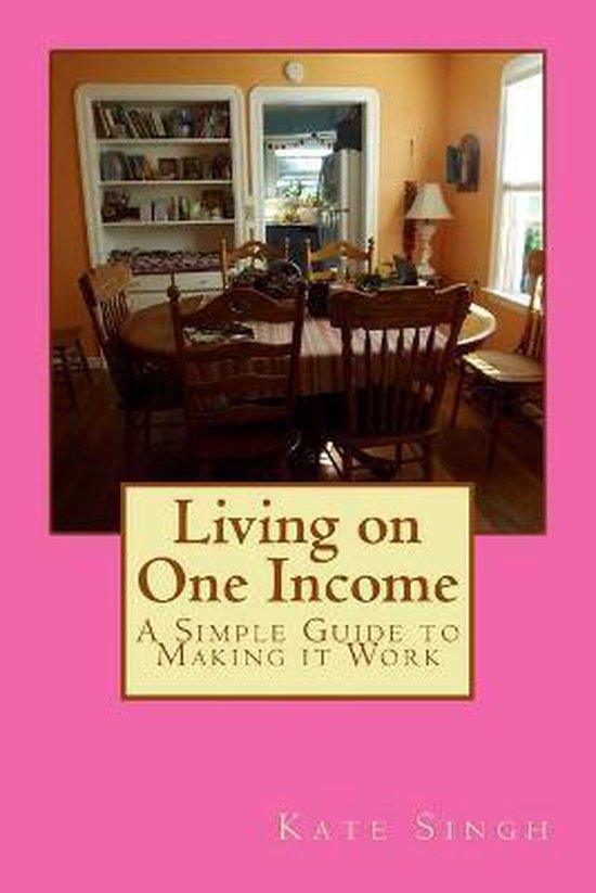 Living on One Income: A Simple Guide to Making it Work - cover