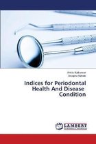 Indices for Periodontal Health And Disease Condition
