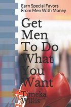 Get Men To Do What You Want