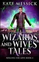 Wizards And Wives' Tales (Rolling For Love Book 2)