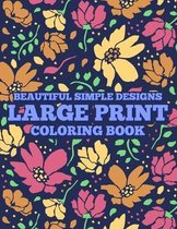 Beautiful Simple Designs Large Print Coloring Book