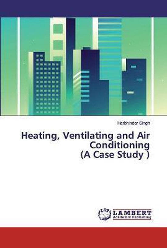 Heating, Ventilating and Air Conditioning (A Case Study ), Harbhinder Singh bol