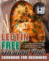 Lectin-Free Instant Pot Cookbook For Beginners