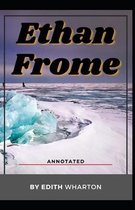 Ethan Frome Edith Wharton (Classics, Literature) [Annotated]