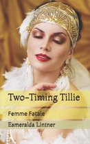 Two-Timing Tillie