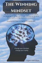 The Winning Mindset - How Mindset is everything, how its potential can be used to our advantage for growth and success, and what we as humans can do to build a healthy, strong, positive and aware mind!
