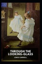 Through the Looking Glass by Lewis Carroll Illustrated Edition