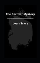 The Bartlett Mystery Annotated