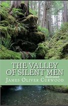 The Valley of Silent Men Illustrated