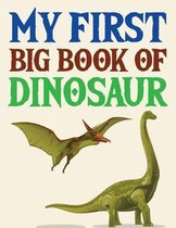 My First Big Book Of Dinosaur