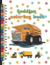 toddler coloring book: Things That Go Coloring Book, Cars, trains, tractors, Big and Simple Images for Tiny Hands, simple pictures of things that go