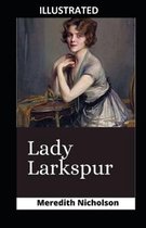 Lady Larkspur ILLUSTRATED