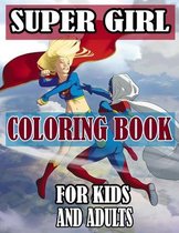 Super Girl Coloring Book for Kids and Adults