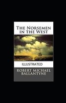 The Norsemen in the West Illustrated