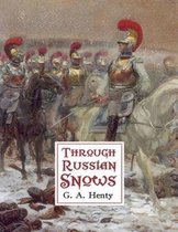 Through Russian Snows (Annotated)
