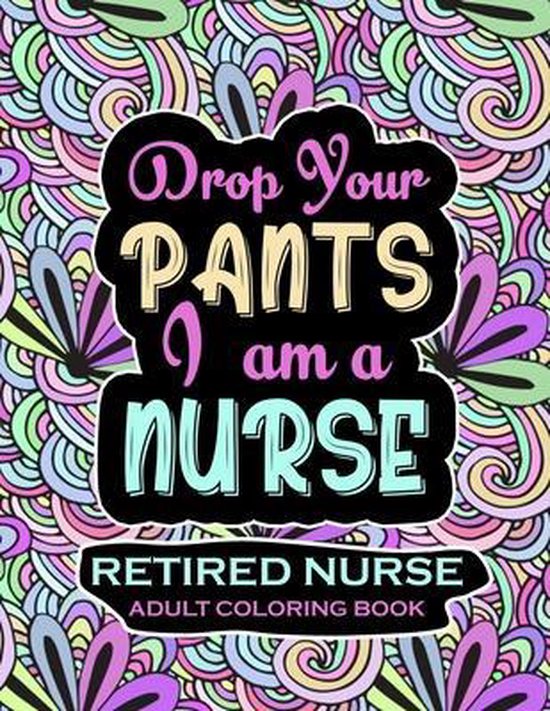 Retired Nurse Adult Coloring Book