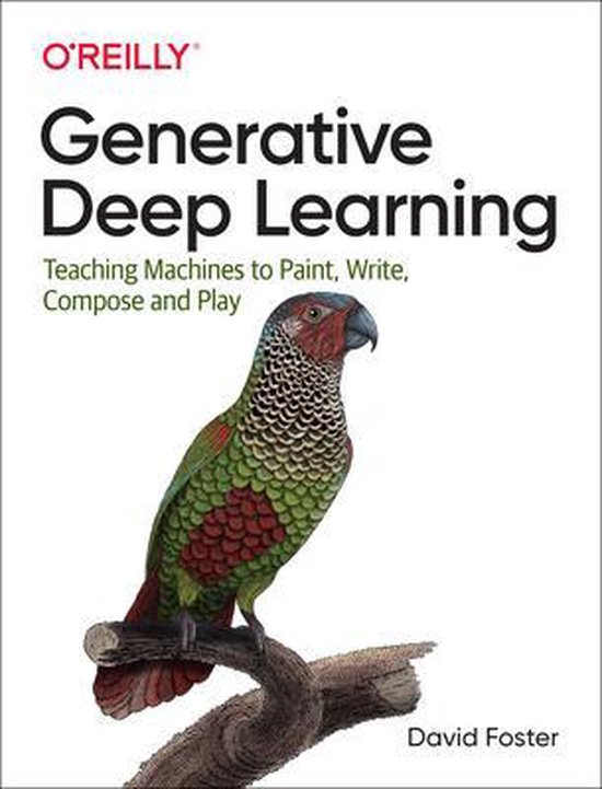 Couverture de livre avec le titre "Generative Deep Learning Teaching Machines to Paint, Write, Compose and Play" et une illustration d'une perruche colorée sur une branche.
