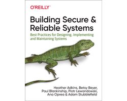 Building Secure and Reliable Systems Best Practices for Designing, Implementing, and Maintaining Systems
