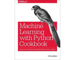 Omslag van Machine Learning with Python Cookbook Practical Solutions from Preprocessing to Deep Learning