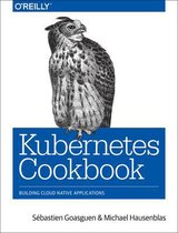 Kubernetes Cookbook -