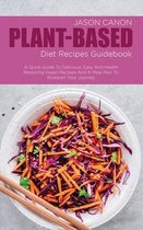 Plant-Based Diet Recipes Guidebook