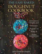 The Easy Baked Doughnut Cookbook