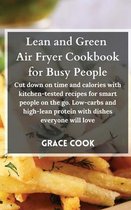 Lean and Green Air Fryer Cookbook for Busy People